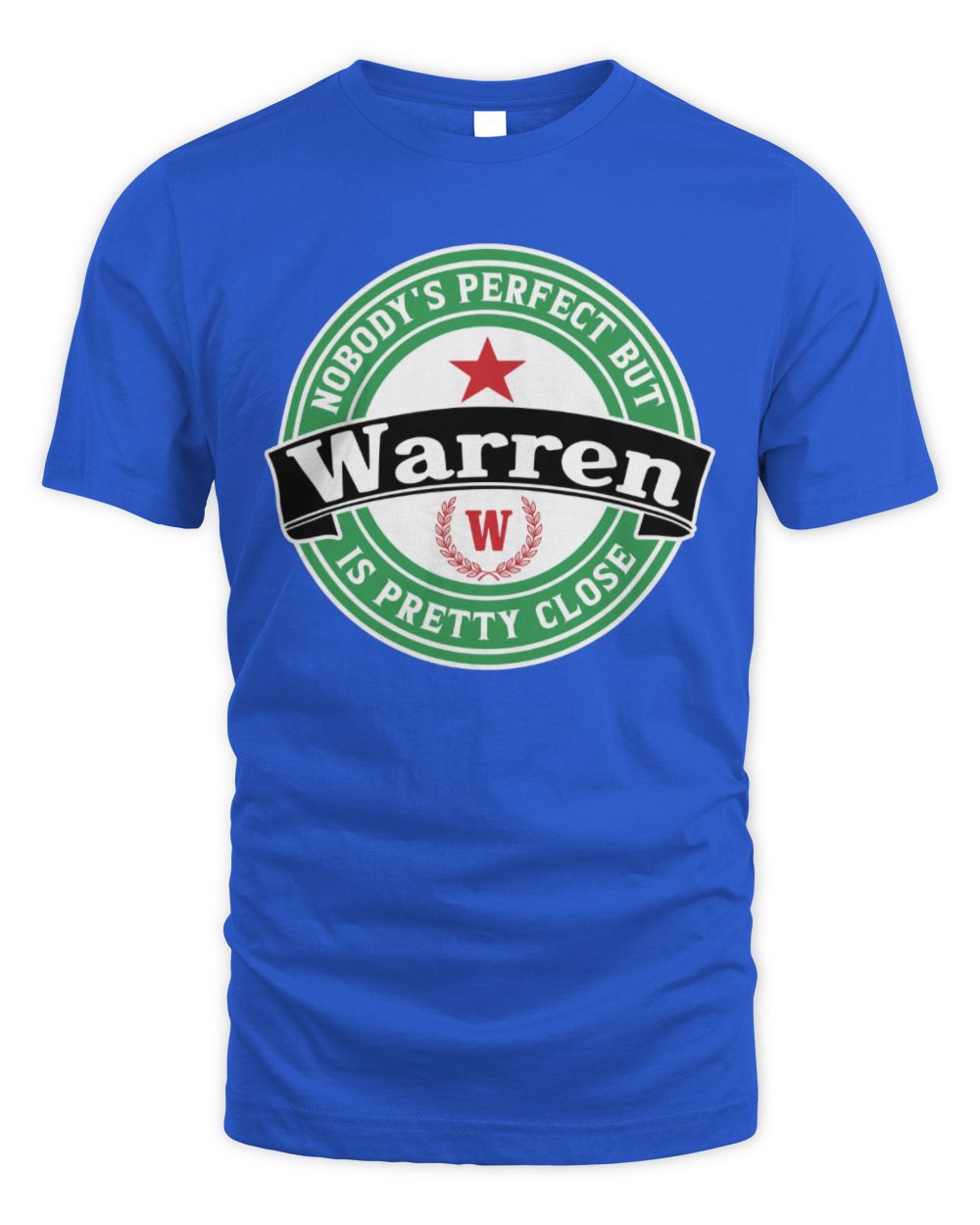 Nobody's Perfect But Your Name Is Pretty Close Heineken Beer T-Shirt WARREN M1-S85 / Unisex Standard T-Shirt / royal