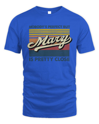Nobody's Perfect But Your Name Is Pretty Close Retro Shirt MARY M1-65 / Unisex Standard T-Shirt / royal