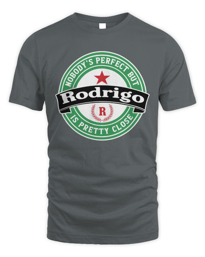 Nobody's Perfect But Your Name Is Pretty Close Heineken Beer T-Shirt RODRIGO M1-S85 / Unisex Standard T-Shirt / charcoal