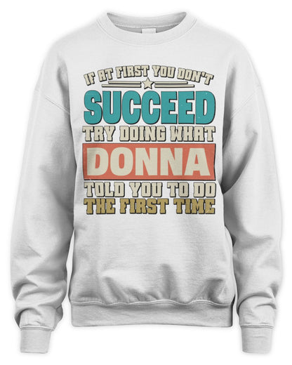 If at First You Don't Succeed Funny Vintage Shirt DONNA M1-53 / Unisex Sweatshirt / white
