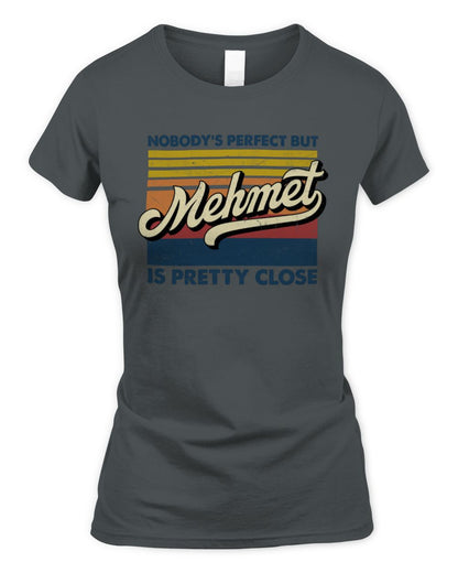 Nobody's Perfect But Your Name Is Pretty Close Retro Shirt MEHMET M1-65 / Women's Standard T-Shirt / charcoal