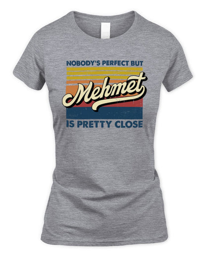 Nobody's Perfect But Your Name Is Pretty Close Retro Shirt MEHMET M1-65 / Women's Standard T-Shirt / sport grey