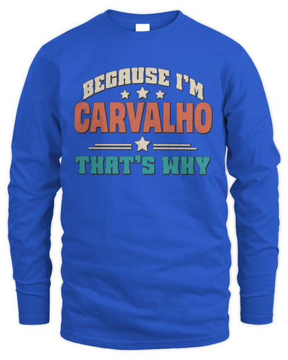 Because I'm Name That's Why Personalized Retro Shirt CARVALHO-49 / Men's Long Sleeved T-Shirt / royal
