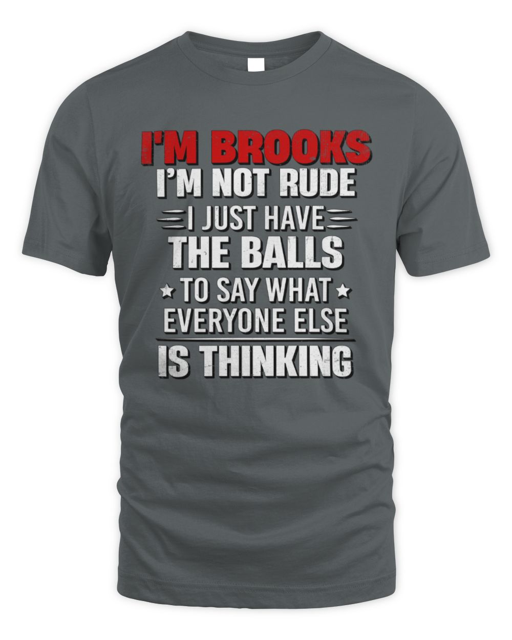 I'm Name I'm Not Rude I Just Have The Balls Funny T-Shirt BROOKS M1-46 / Unisex Standard T-Shirt / charcoal