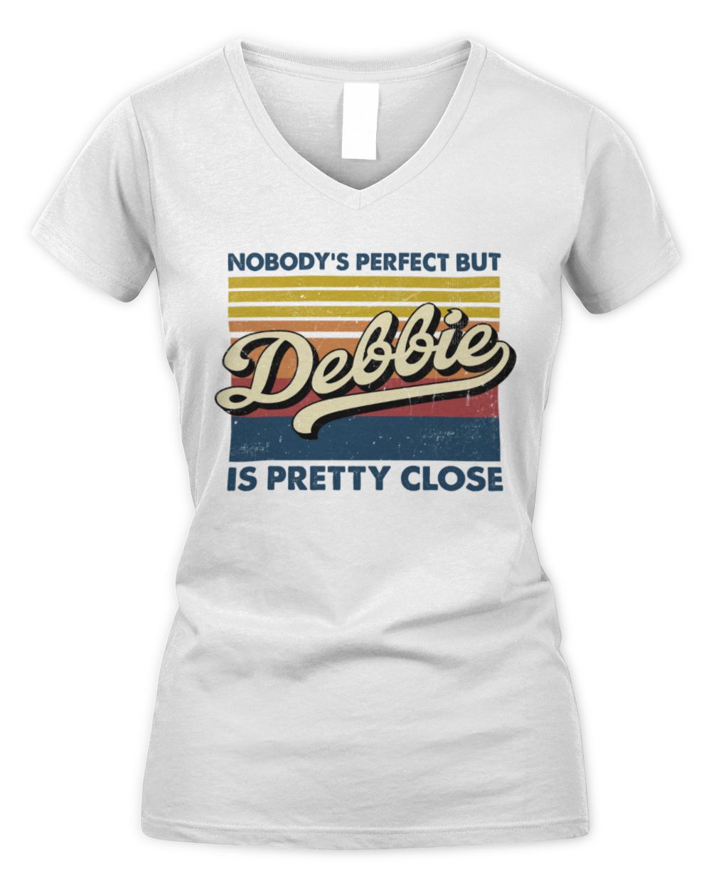 Nobody's Perfect But Your Name Is Pretty Close Retro Shirt DEBBIE M1-65 / Women's V-Neck T-Shirt / white