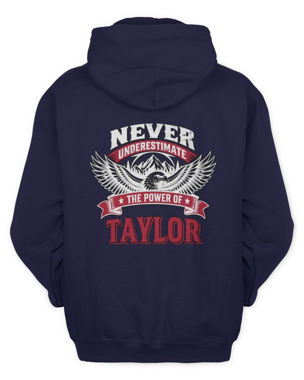Never Underestimate Your Name Eagle Mountain Shirt TAYLOR M1-61 / Unisex Hoodie / navy