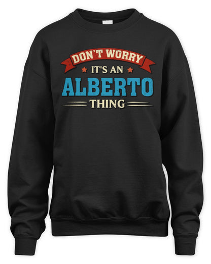 Don't Worry It's a Your Name Thing Funny Retro T-Shirt ALBERTO M1-57 / Unisex Sweatshirt / black