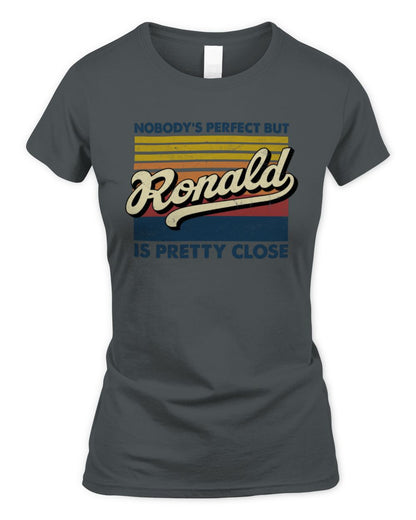Nobody's Perfect But Your Name Is Pretty Close Retro Shirt RONALD M1-65 / Women's Standard T-Shirt / charcoal