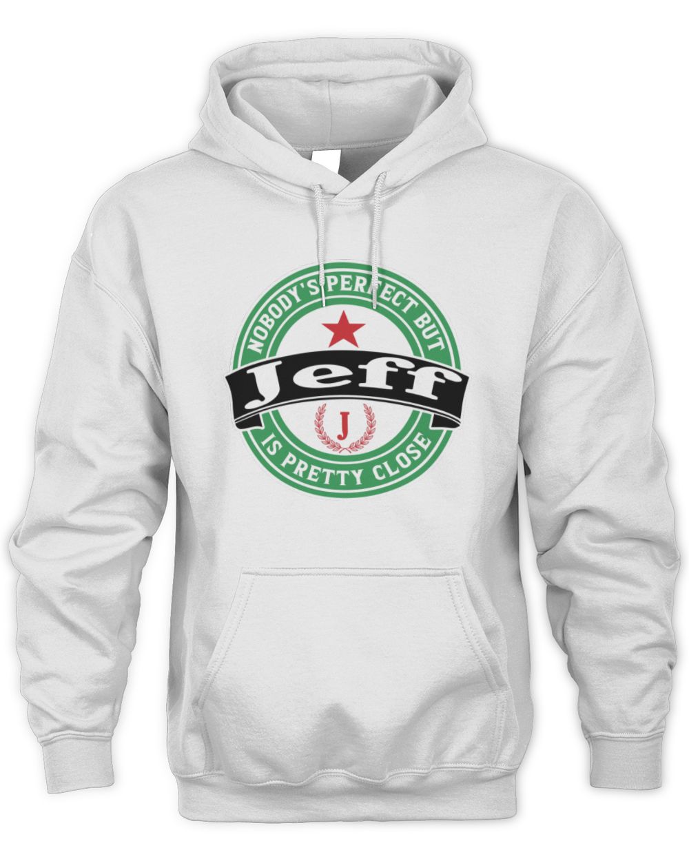 Nobody's Perfect But Your Name Is Pretty Close Heineken Beer T-Shirt JEFF M1-S85 / Unisex Hoodie / white