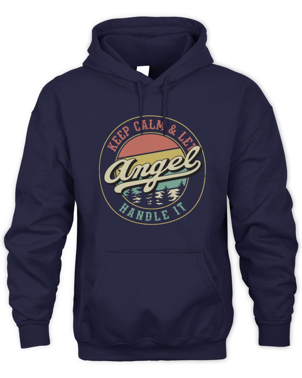 Keep Calm Let Your Name Handle It Retro T-Shirt ANGEL M1-54 / Unisex Hoodie / navy