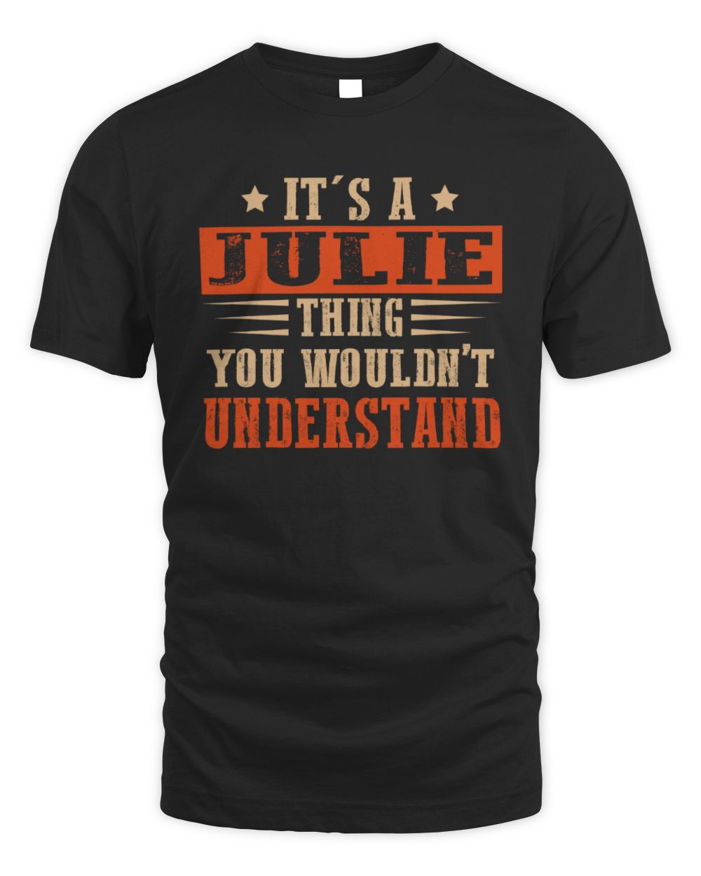 It's a Name Thing Personalized Funny Shirt JULIE M1-51 / Unisex Standard T-Shirt / black