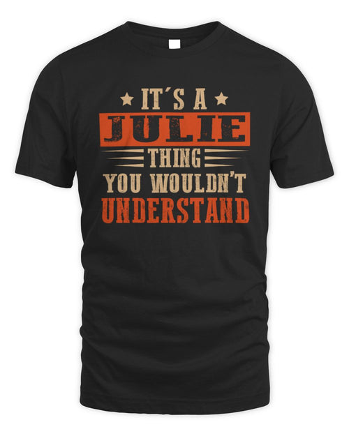 It's a Name Thing Personalized Funny Shirt JULIE M1-51 / Unisex Standard T-Shirt / black