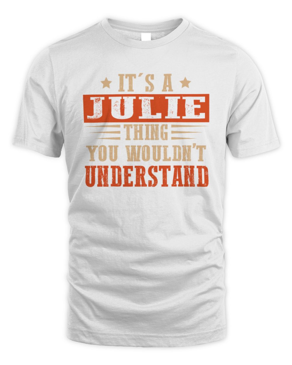 It's a Name Thing Personalized Funny Shirt JULIE M1-51 / Unisex Standard T-Shirt / white