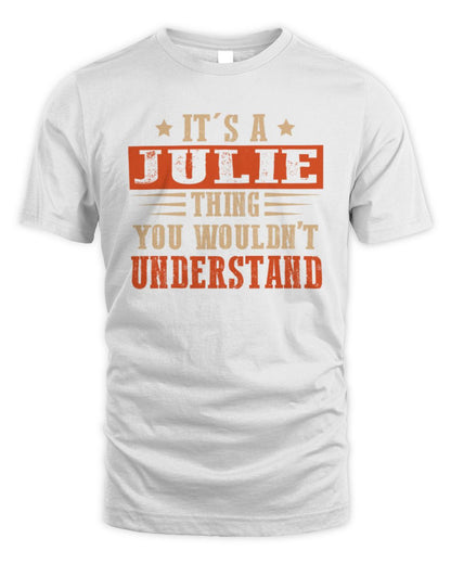It's a Name Thing Personalized Funny Shirt JULIE M1-51 / Unisex Standard T-Shirt / white