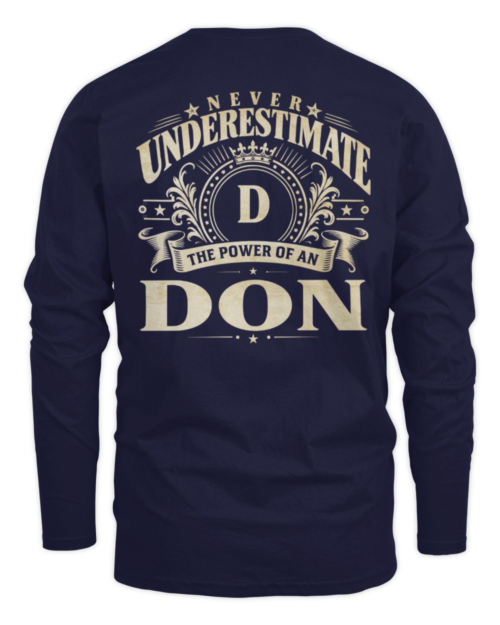 Never Underestimate Your Name Luxury Logo Shirt DON M1-63 / Men's Long Sleeved T-Shirt / navy