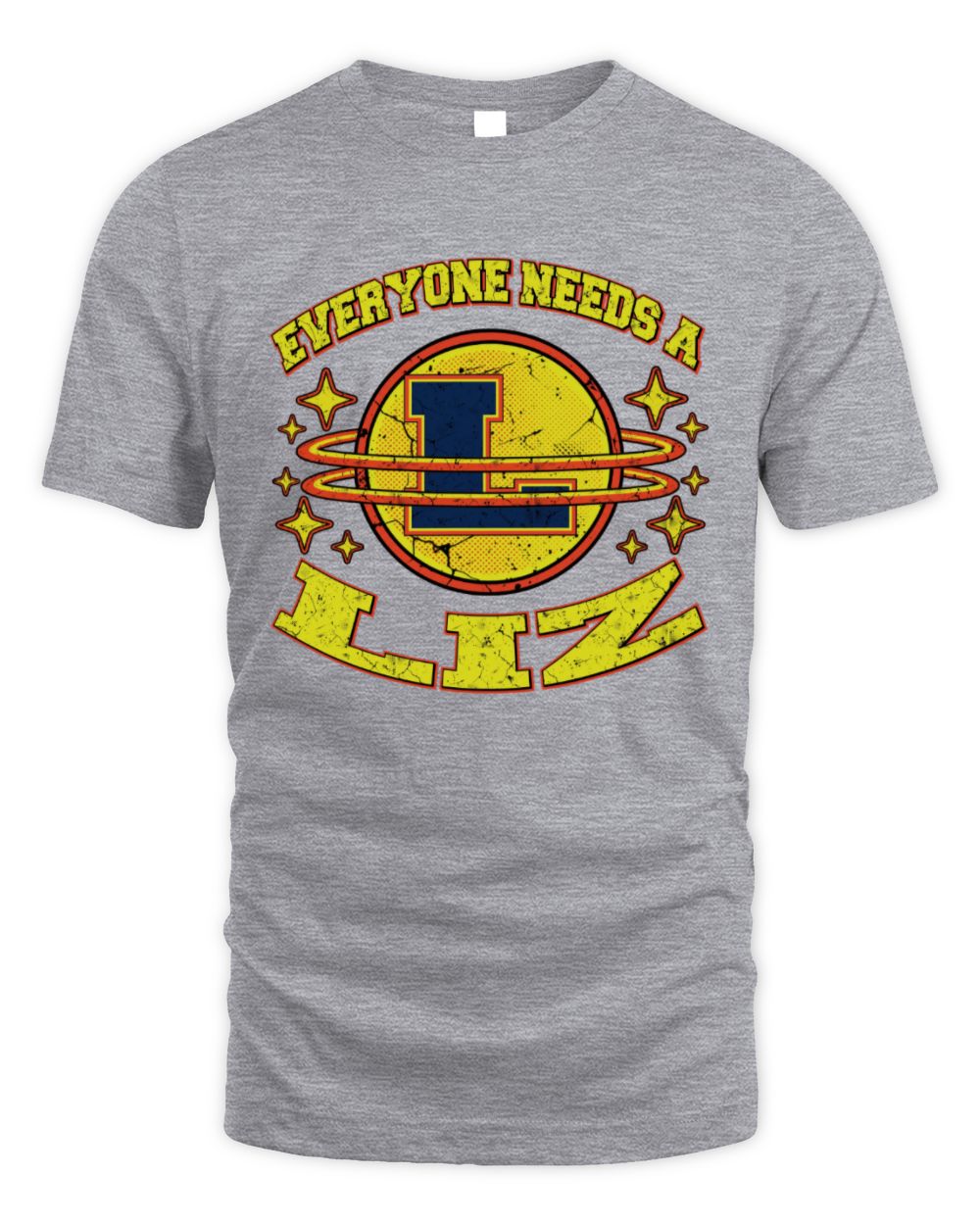 Everyone Needs a Your Name Shirt LIZ M1-76 / Unisex Standard T-Shirt / sport grey