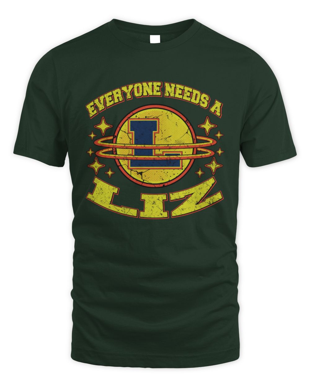 Everyone Needs a Your Name Shirt LIZ M1-76 / Unisex Standard T-Shirt / forest green