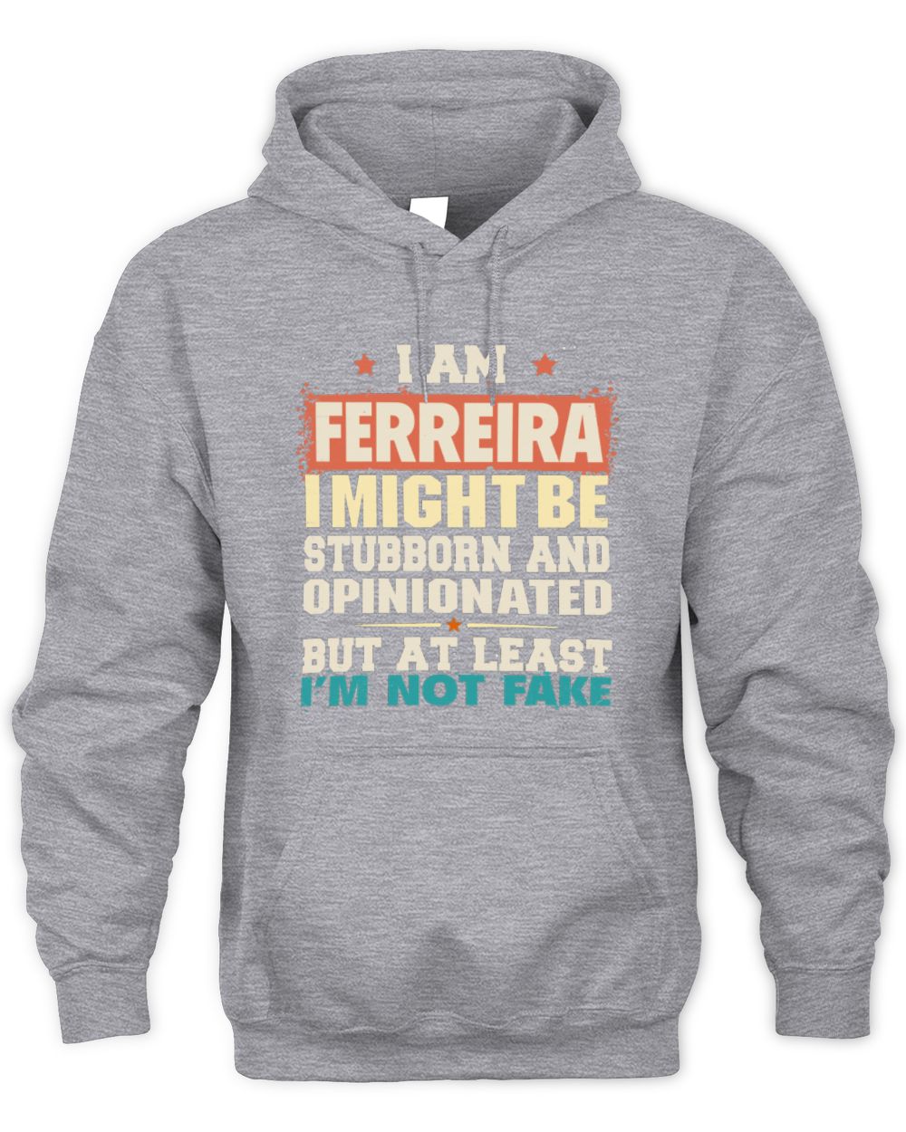 I Am Name I Might Be Stubborn and Opinionated Graphic T-Shirt FERREIRA M1-72 / Unisex Hoodie / sport grey