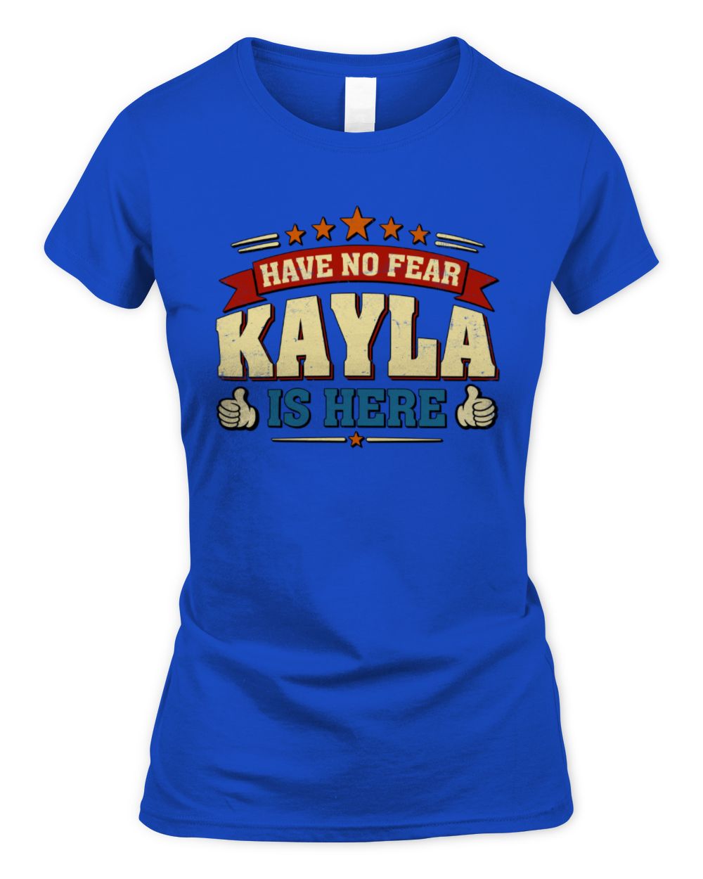 Have No Fear Your Name Is Here Cool Graphic T-Shirt KAYLA M1-71 / Women's Standard T-Shirt / royal