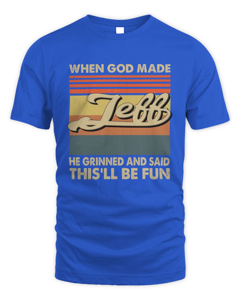 When God Made Your Name He Grinned Vintage T-Shirt JEFF M1-55 / Unisex Standard T-Shirt / royal