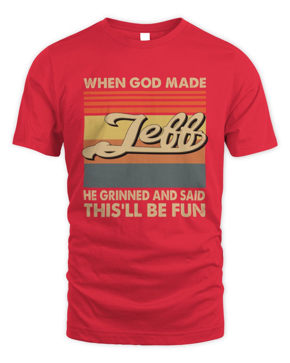 When God Made Your Name He Grinned Vintage T-Shirt JEFF M1-55 / Unisex Standard T-Shirt / red