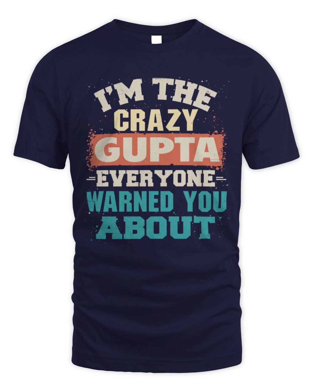 I'm the Crazy One Everyone Warned You About Retro Graphic T-Shirt GUPTA M1-70 / Unisex Standard T-Shirt / navy