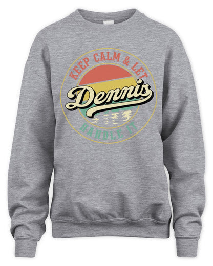 Keep Calm Let Your Name Handle It Retro T-Shirt DENNIS M1-54 / Unisex Sweatshirt / sport grey