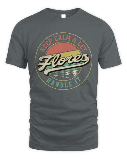 Keep Calm Let Your Name Handle It Retro T-Shirt FLORES M1-54 / Unisex Standard T-Shirt / charcoal