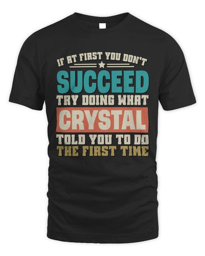 If at First You Don't Succeed Funny Vintage Shirt CRYSTAL M1-53 / Unisex Standard T-Shirt / black