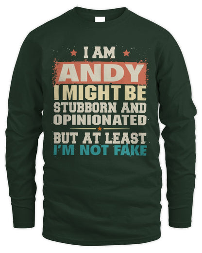 I Am Name I Might Be Stubborn and Opinionated Graphic T-Shirt ANDY M1-72 / Men's Long Sleeved T-Shirt / forest green