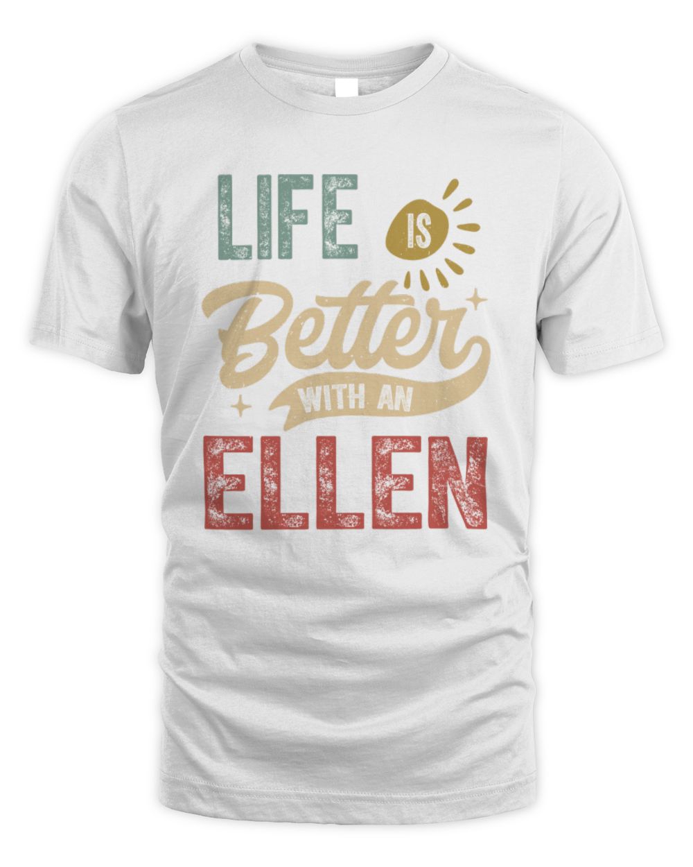 Life Is Better With a Name Personalized Retro T-Shirt ELLEN-48 / Unisex Standard T-Shirt / white