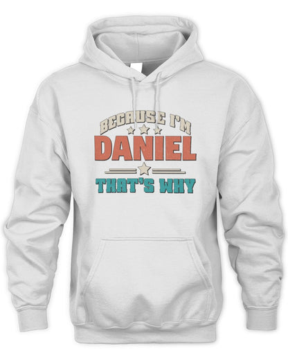 Because I'm Name That's Why Personalized Retro Shirt DANIEL-49 / Unisex Hoodie / white