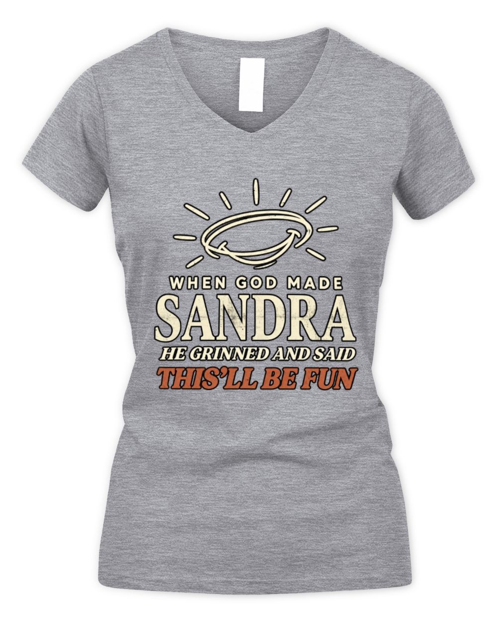 When God Made Your Name Funny Western T-Shirt T-Shirt SANDRA M1-S82 / Women's V-Neck T-Shirt / sport grey
