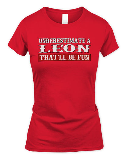 Underestimate Me That'll Be Fun Graphic T-Shirt LEON M1-69 / Women's Standard T-Shirt / red