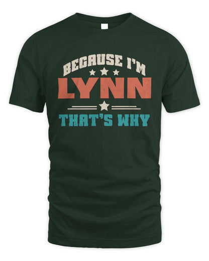 Because I'm Name That's Why Personalized Retro Shirt LYNN-49 / Unisex Standard T-Shirt / forest green
