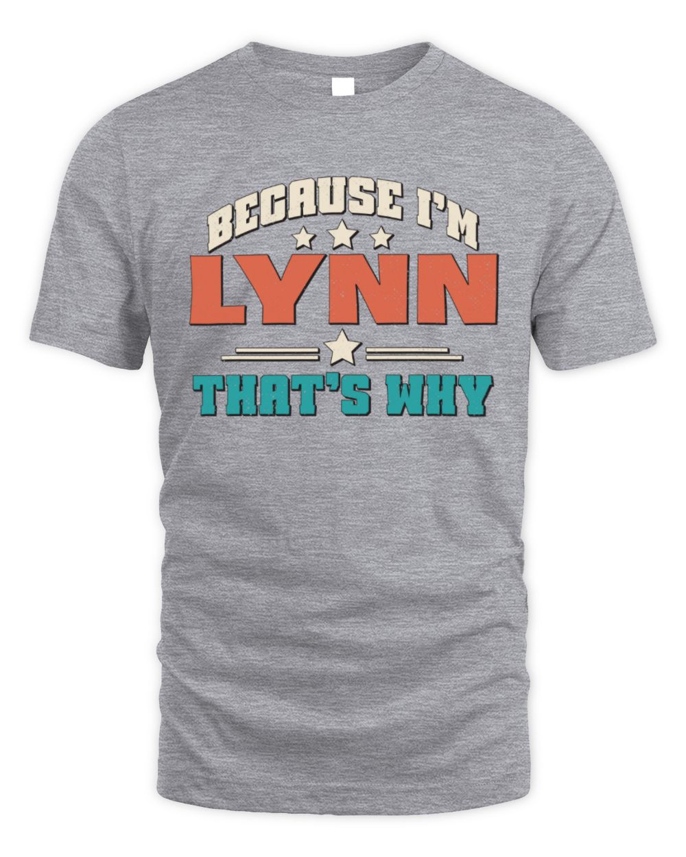 Because I'm Name That's Why Personalized Retro Shirt LYNN-49 / Unisex Standard T-Shirt / sport grey
