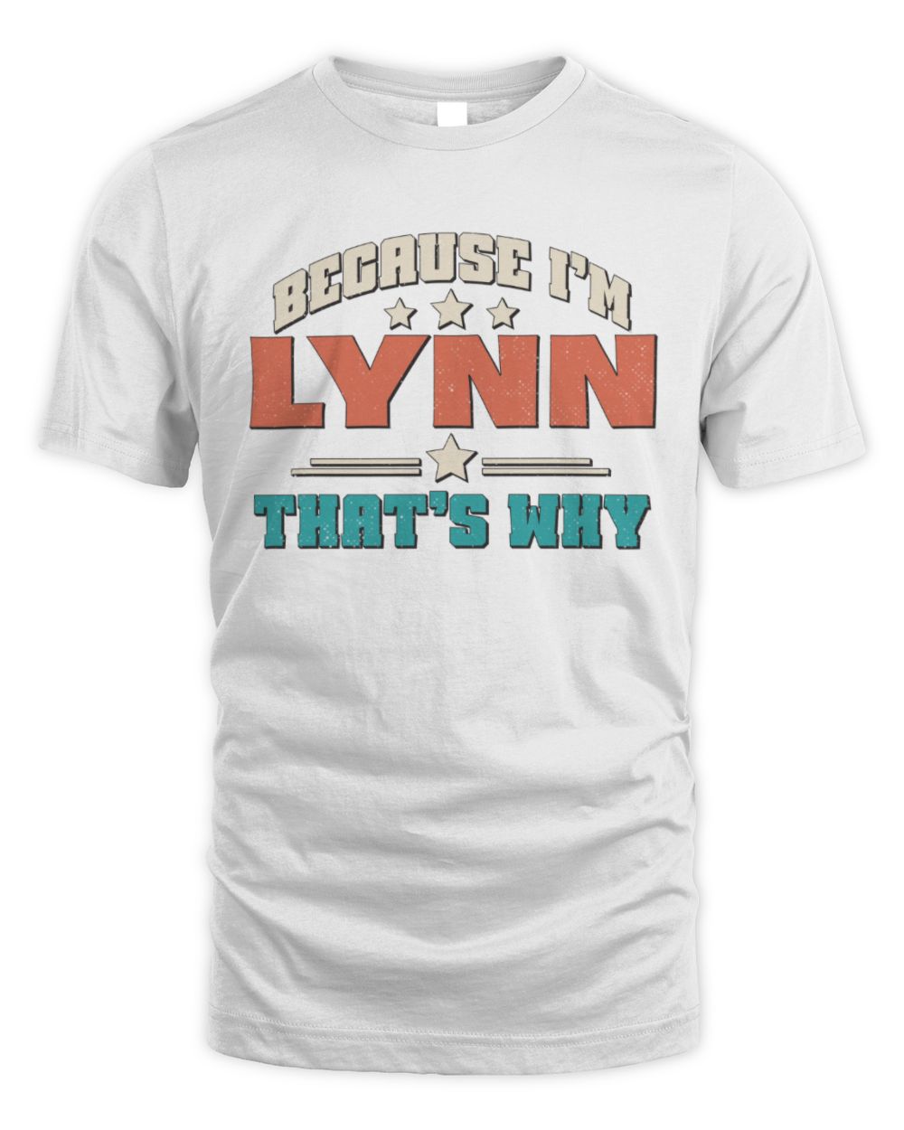 Because I'm Name That's Why Personalized Retro Shirt LYNN-49 / Unisex Standard T-Shirt / white