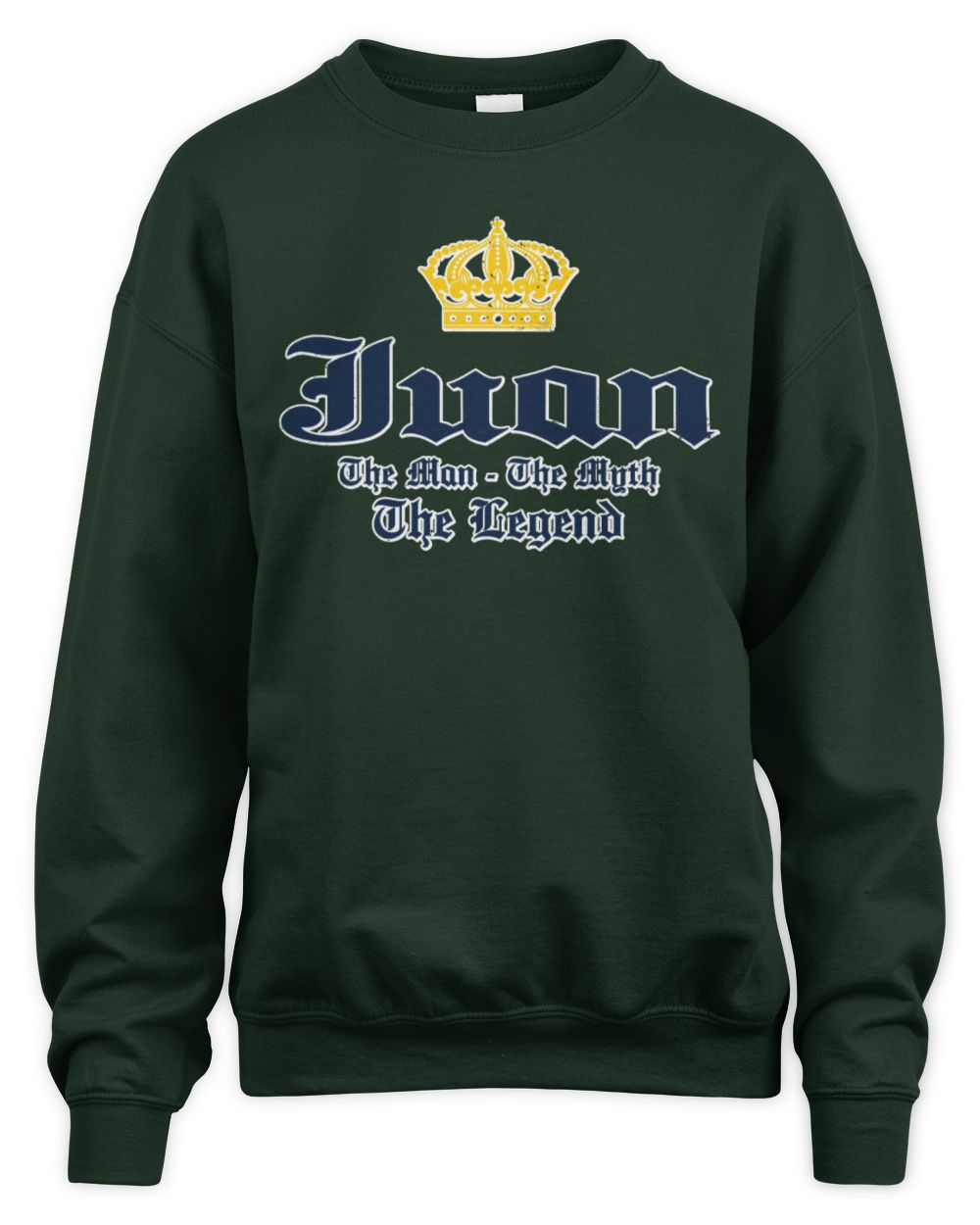 The Man The Myth The Legend Corona Beer T-Shirt JUAN M1-S83 / Unisex Sweatshirt / forest green