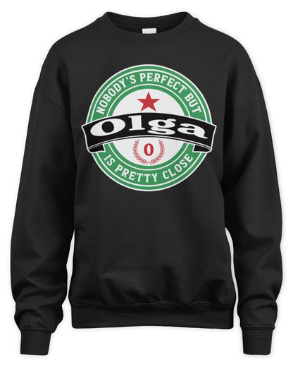 Nobody's Perfect But Your Name Is Pretty Close Heineken Beer T-Shirt OLGA M1-S85 / Unisex Sweatshirt / black