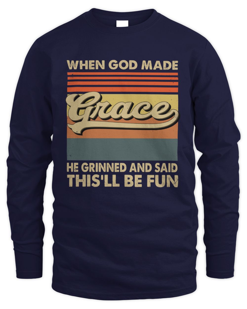 When God Made Your Name He Grinned Vintage T-Shirt GRACE M1-55 / Men's Long Sleeved T-Shirt / navy