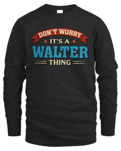Don't Worry It's a Your Name Thing Funny Retro T-Shirt WALTER M1-57 / Men's Long Sleeved T-Shirt / black