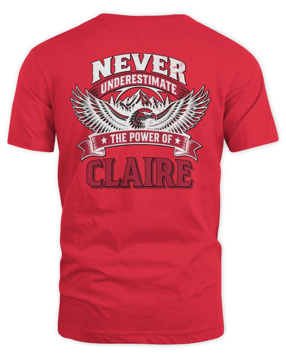 Never Underestimate Your Name Eagle Mountain Shirt CLAIRE M1-61 / Unisex Standard T-Shirt / red