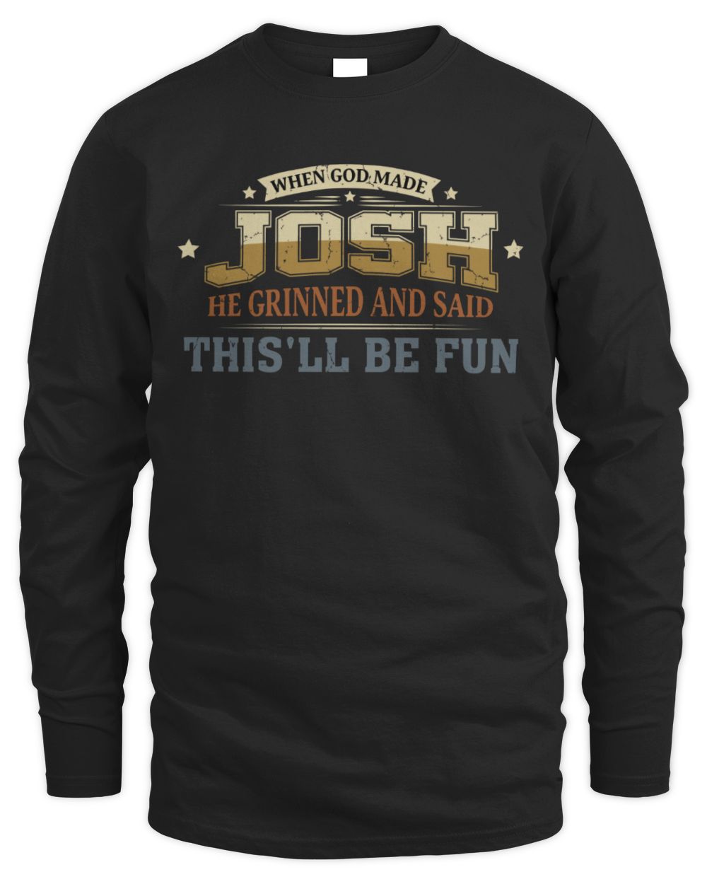 When God Made Your Name Funny Heritage T-Shirt JOSH M1-80 / Men's Long Sleeved T-Shirt / black