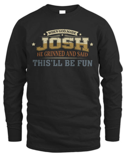 When God Made Your Name Funny Heritage T-Shirt JOSH M1-80 / Men's Long Sleeved T-Shirt / black