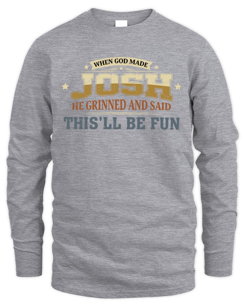 When God Made Your Name Funny Heritage T-Shirt JOSH M1-80 / Men's Long Sleeved T-Shirt / sport grey