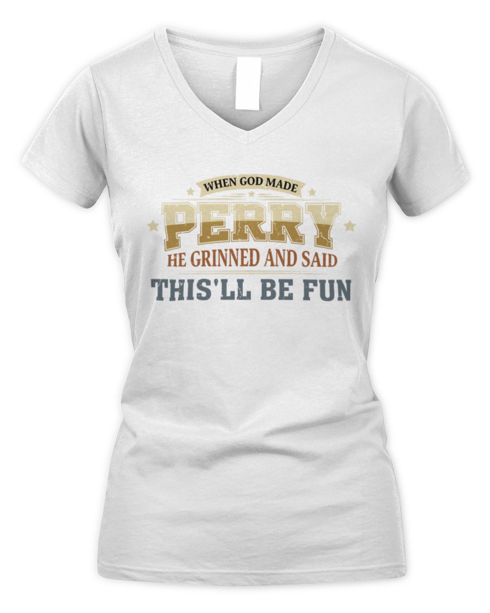 When God Made Your Name Funny Heritage T-Shirt PERRY M1-80 / Women's V-Neck T-Shirt / white