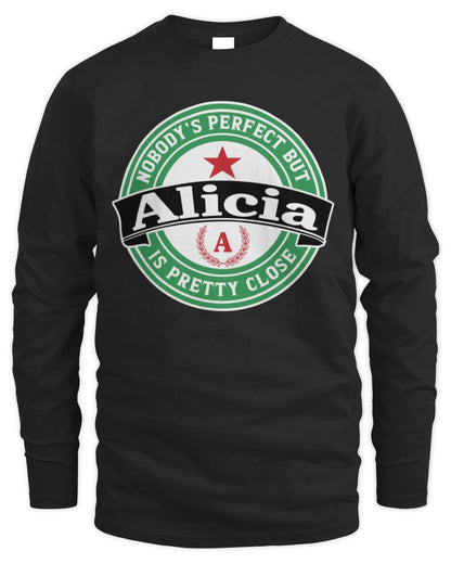 Nobody's Perfect But Your Name Is Pretty Close Heineken Beer T-Shirt ALICIA M1-S85 / Men's Long Sleeved T-Shirt / black
