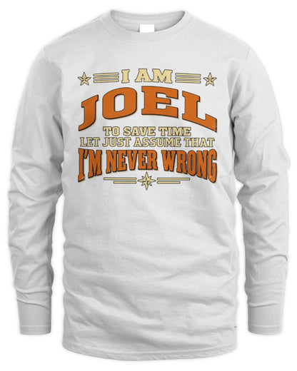 I'm Name Let's Just Assume I'm Never Wrong Retro Shirt JOEL M1-64 / Men's Long Sleeved T-Shirt / white