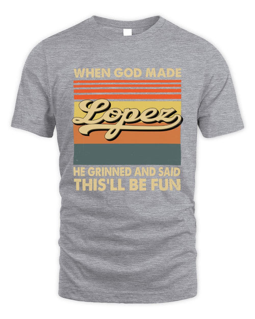 When God Made Your Name He Grinned Vintage T-Shirt LOPEZ M1-55 / Unisex Standard T-Shirt / sport grey
