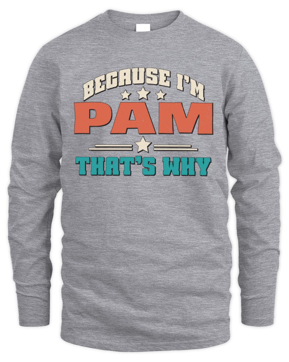 Because I'm Name That's Why Personalized Retro Shirt PAM-49 / Men's Long Sleeved T-Shirt / sport grey
